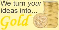 we turn you ideas into gold